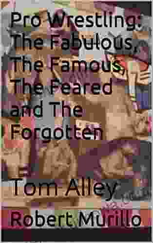 Pro Wrestling: The Fabulous The Famous The Feared and The Forgotten: Tom Alley (Letter A 13)