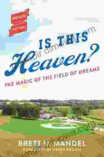 Is This Heaven?: The Magic Of The Field Of Dreams