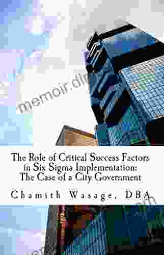 The Role Of Critical Success Factors In Six Sigma Implementation: The Case Of A City Government