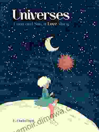 Universes : Moon And Sun A Love Story EN