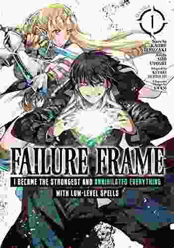 Failure Frame: I Became The Strongest And Annihilated Everything With Low Level Spells Vol 1