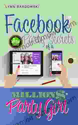 Facebook Party Secrets of a Million Dollar Party Girl (Direct Sales Success Secrets 2)