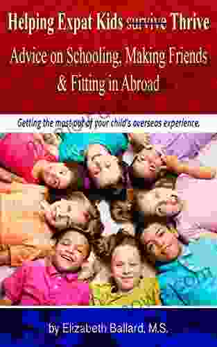 Helping Expat Kids Thrive: Advice On Schooling Making Friends Fitting In Abroad