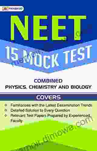 NEET 15 MOCK TEST COMBINED: PHYSICS CHEMISTRY AND BIOLOGY