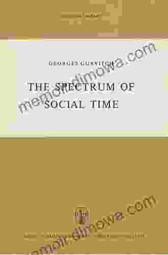 The Spectrum Of Social Time (Synthese Library 8)