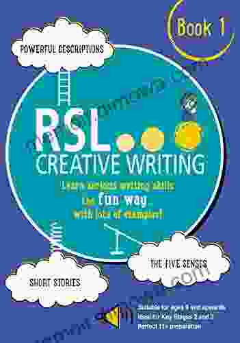 RSL Creative Writing 1 KS2 KS3 11 Plus 13 Plus Workbook For Ages 9 Upwards