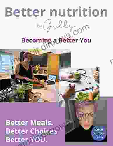 Better Nutrition By Gilly: Becoming A Better You