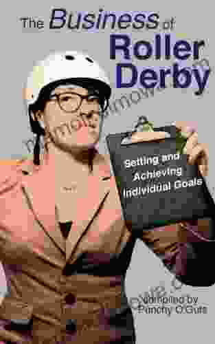 The Business Of Roller Derby: Setting And Achieving Individual Goals