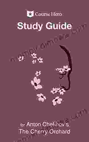 Study Guide For Anton Chekhov S The Cherry Orchard (Course Hero Study Guides)