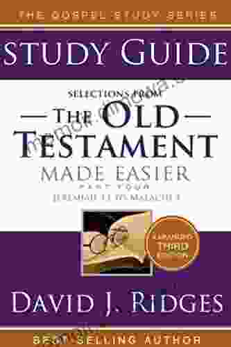 Old Testament Made Easier Part 4 : Jeremiah 13 To Malachi 4 (The Standard Works Made Easier For Latter Day Saints By David J Ridges)