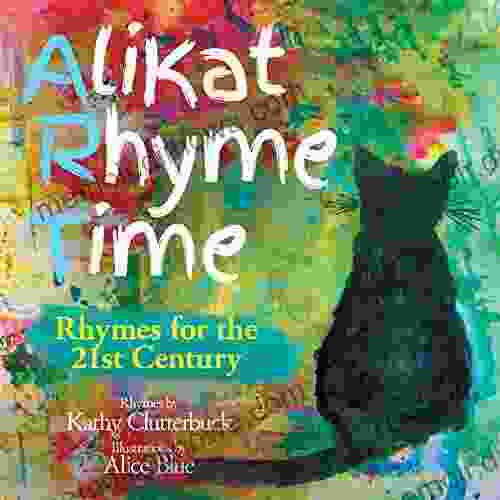 AliKat Rhyme Time: Rhymes For The 21st Century