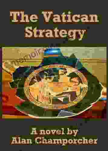 The Vatican Strategy Alan Champorcher