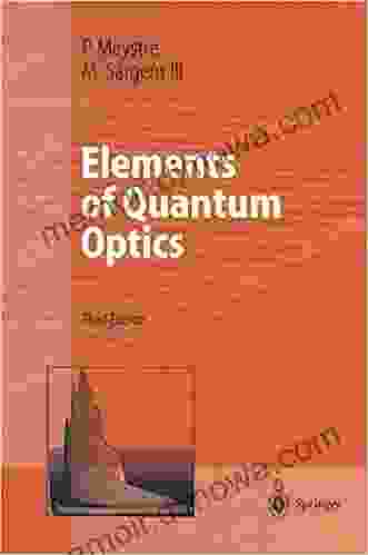 Elements Of Quantum Optics Pierre Meystre