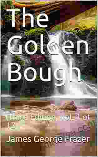 The Golden Bough (Third Edition Vol 1 Of 12) / The Magic Art And The Evolution Of Kings