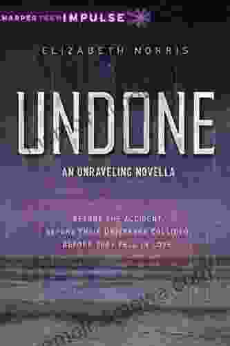 Undone (Unraveling 2) Elizabeth Norris