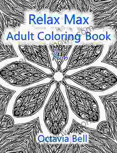 Relax Max Adult Coloring Books: Two