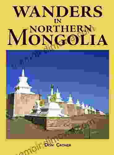 Wanders In Northern Mongolia Don Croner