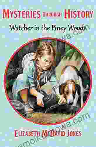 Watcher In The Piney Woods (Mysteries Through History 9)